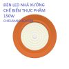 đèn led nhà xưởng nhà máy chế biến thực phẩm 150w